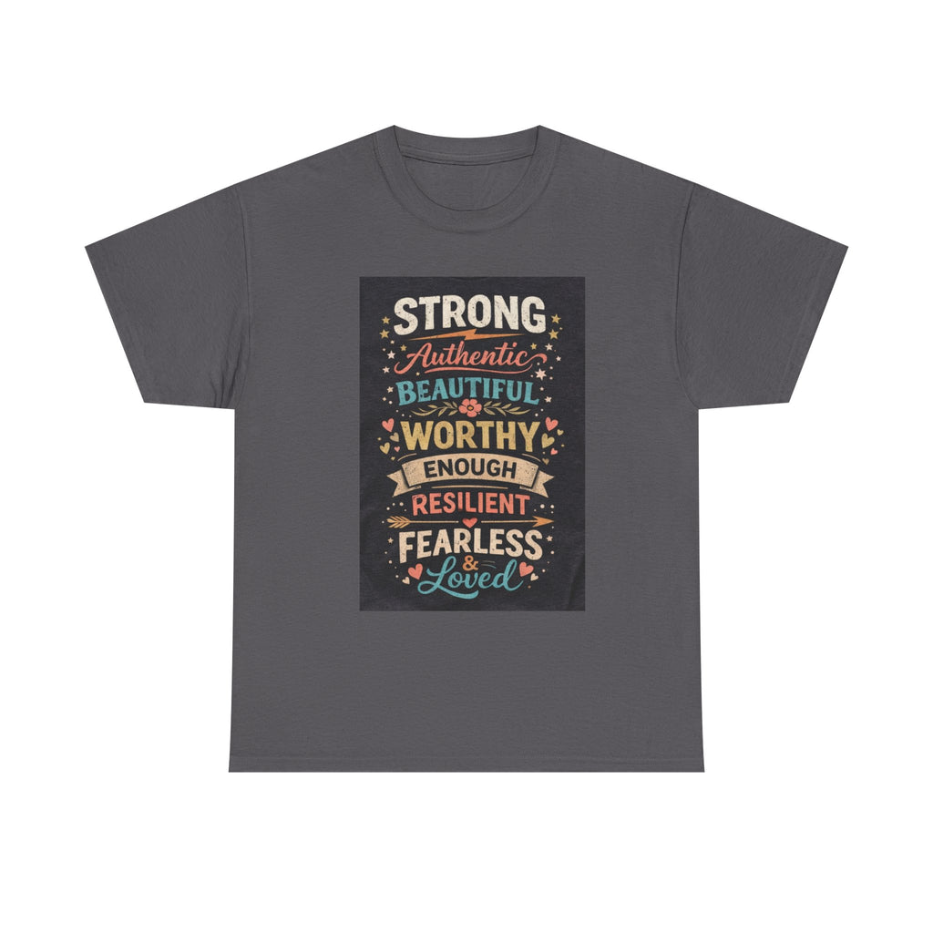 Inspirational Typography Tee – "Strong, Authentic, Beautiful, Worthy… Loved"