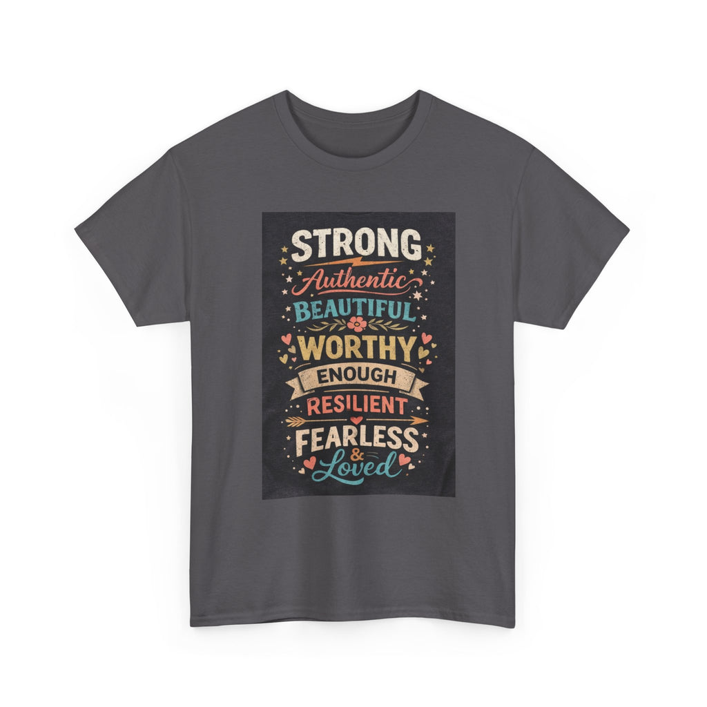Inspirational Typography Tee – "Strong, Authentic, Beautiful, Worthy… Loved"