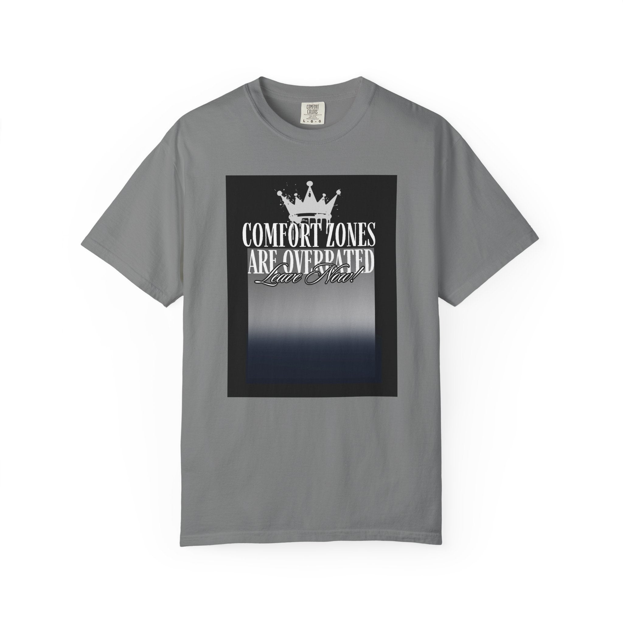 Comfort Zones Are Overrated-Typography T-Shirt | Comfort Colors 1717, Made in Honduras