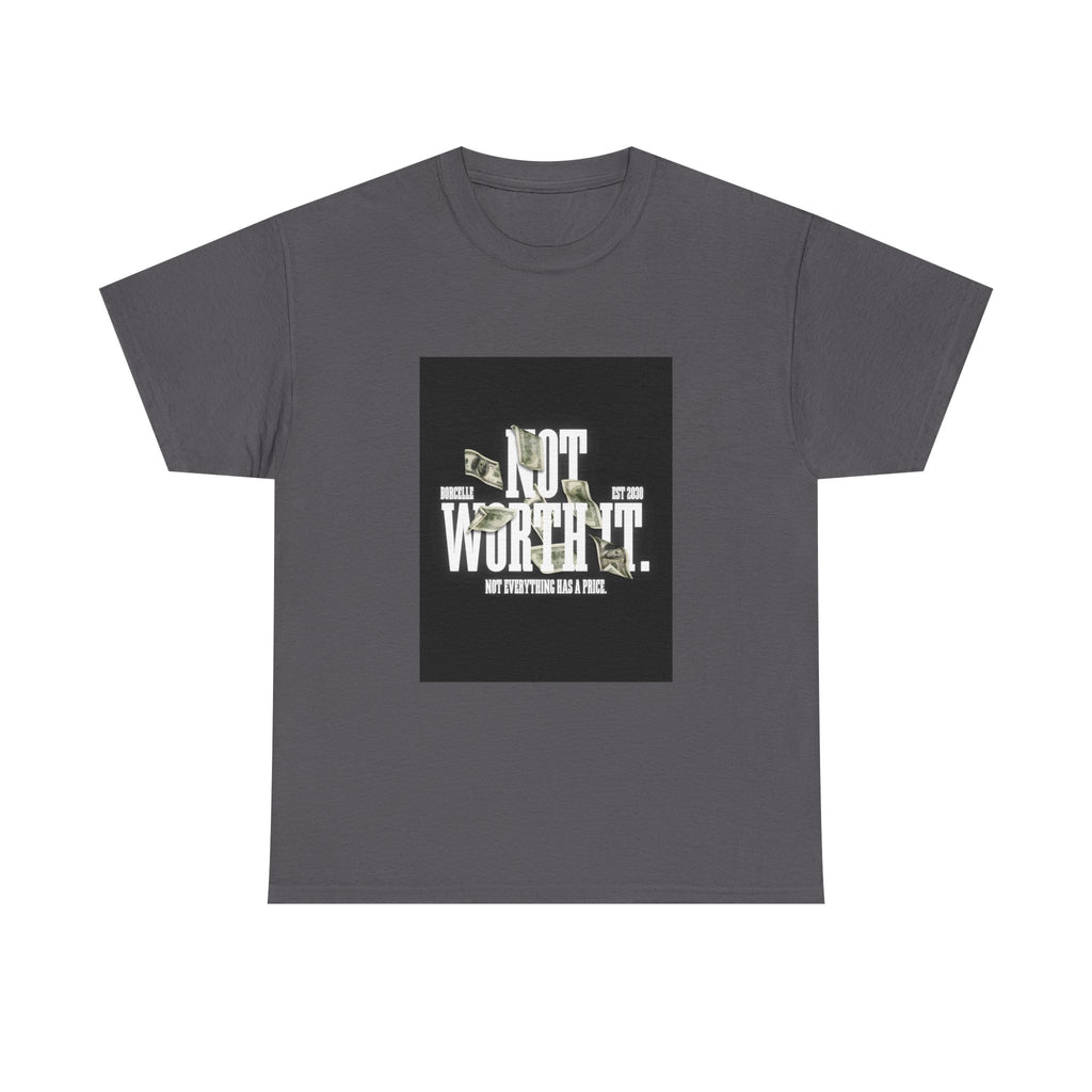 Gildan 5000 Cotton "Not Worth It" Tee