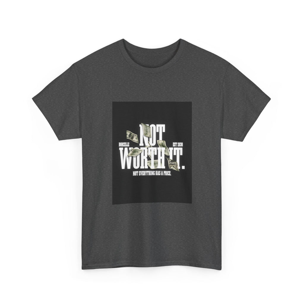 Gildan 5000 Cotton "Not Worth It" Tee