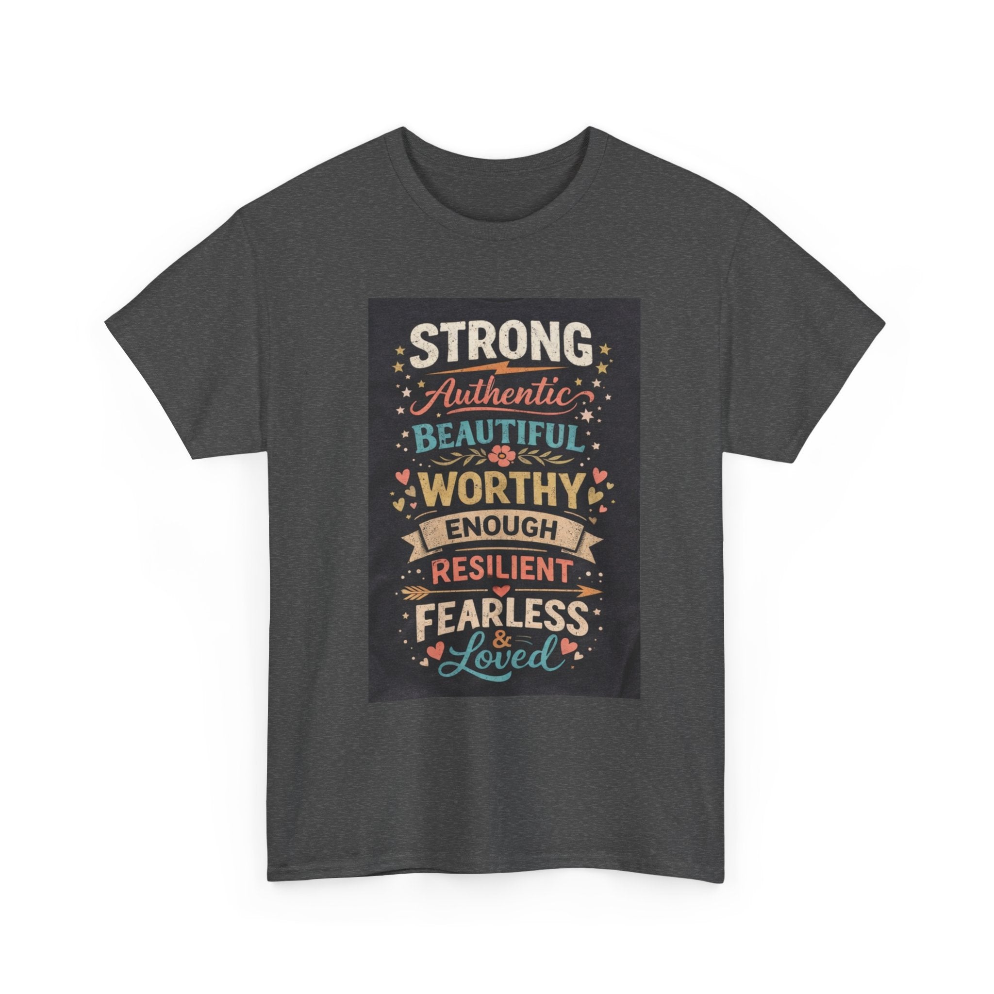 Inspirational Typography Tee – "Strong, Authentic, Beautiful, Worthy… Loved"