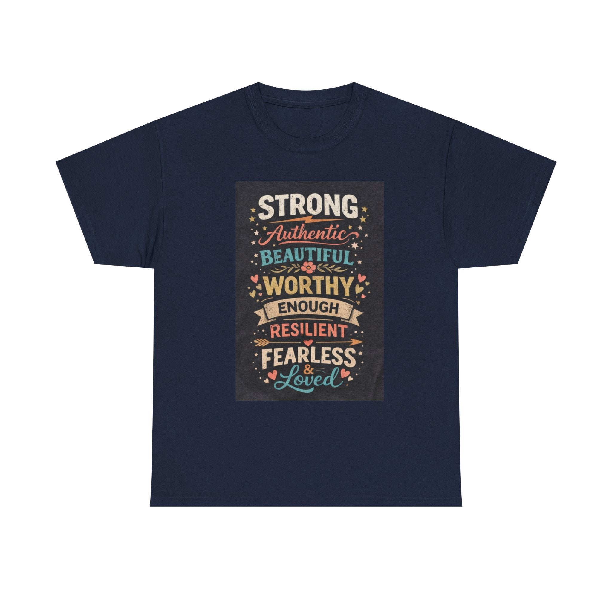 Inspirational Typography Tee – "Strong, Authentic, Beautiful, Worthy… Loved"