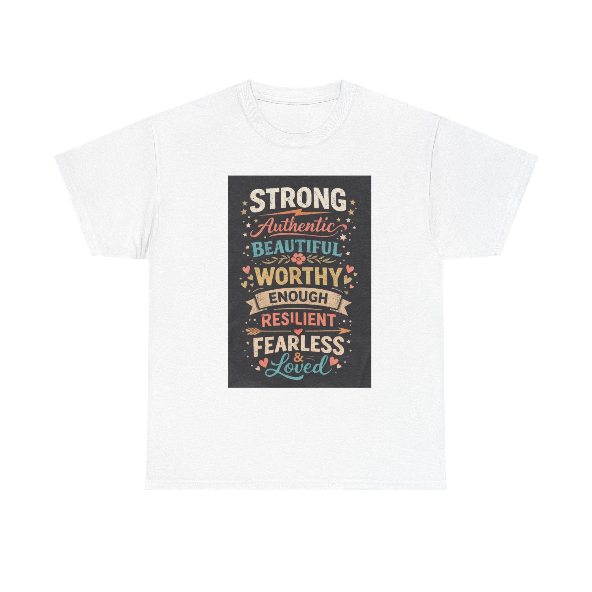 Inspirational Typography Tee – "Strong, Authentic, Beautiful, Worthy… Loved"