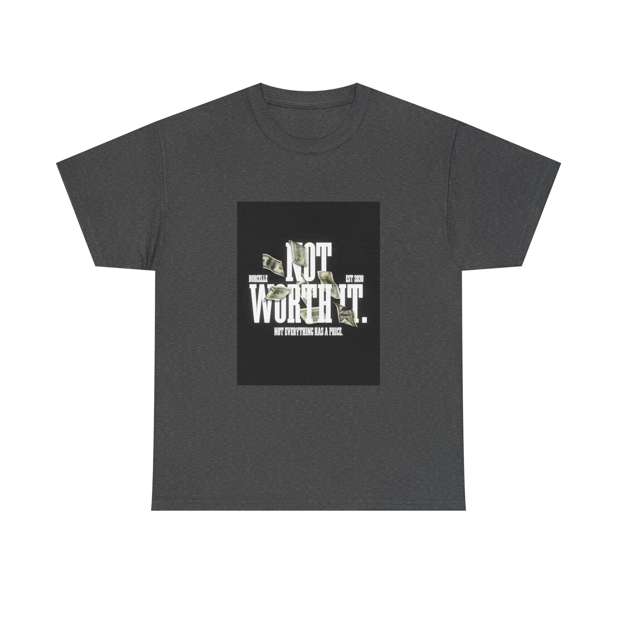 Gildan 5000 Cotton "Not Worth It" Tee