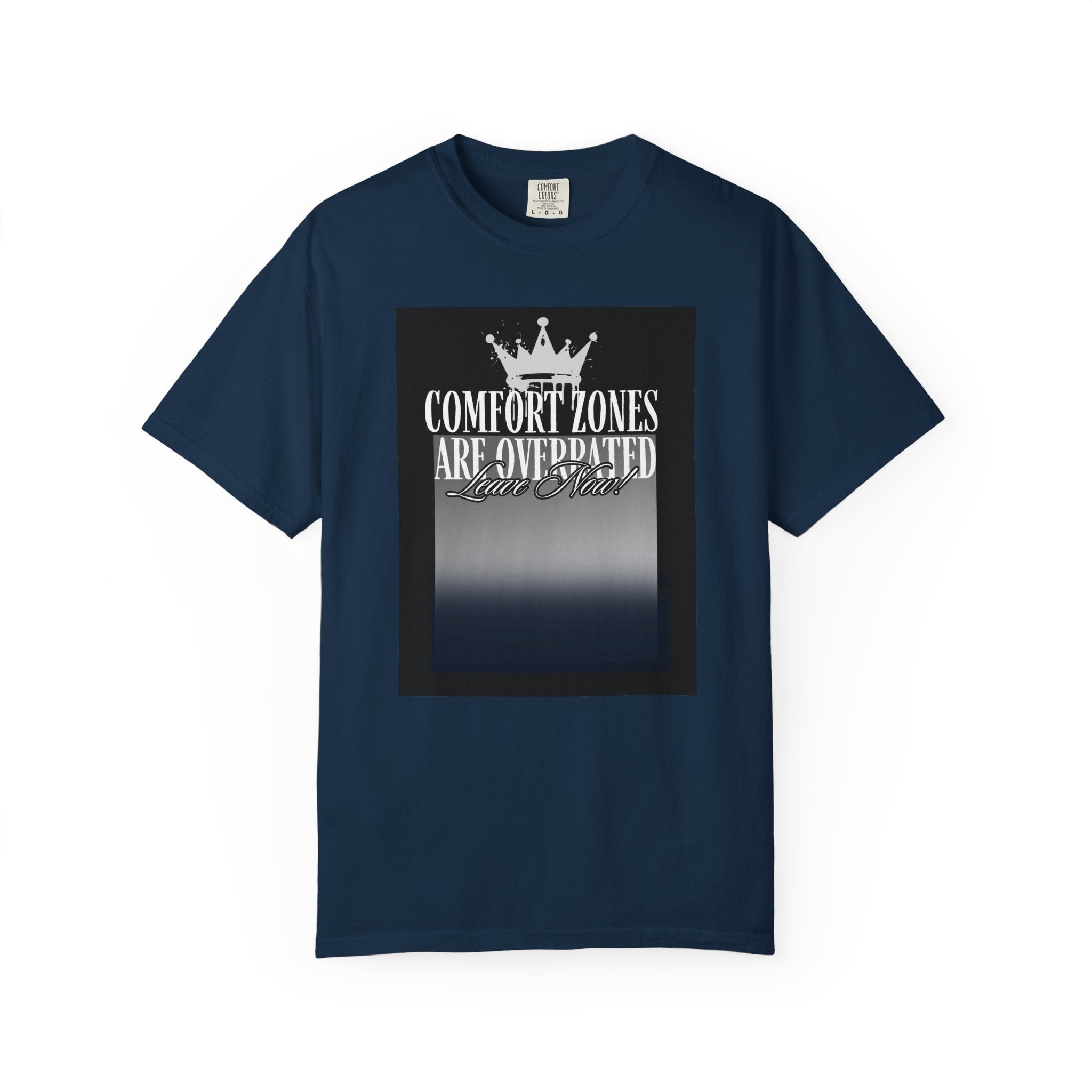 Comfort Zones Are Overrated-Typography T-Shirt | Comfort Colors 1717, Made in Honduras