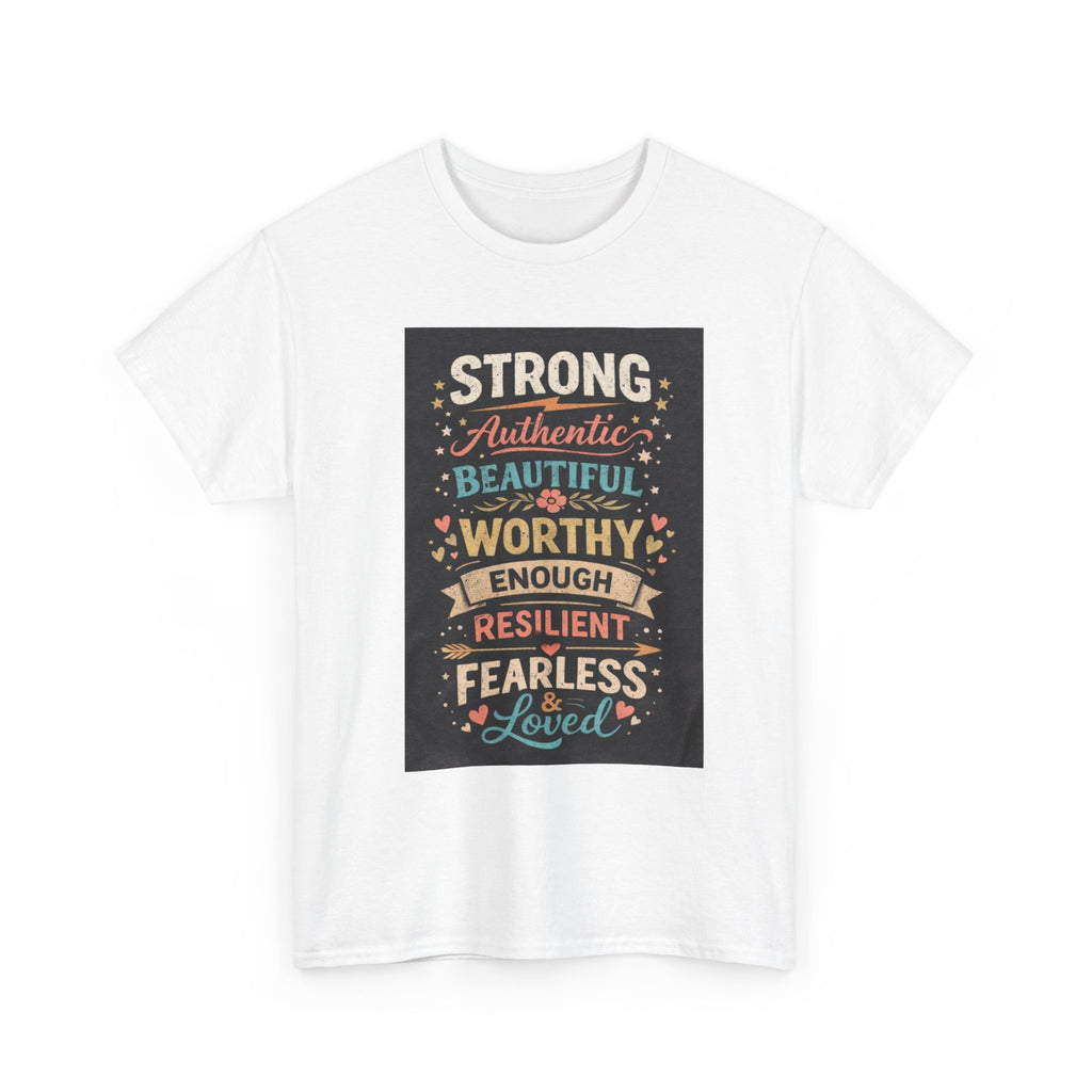 Inspirational Typography Tee – "Strong, Authentic, Beautiful, Worthy… Loved"