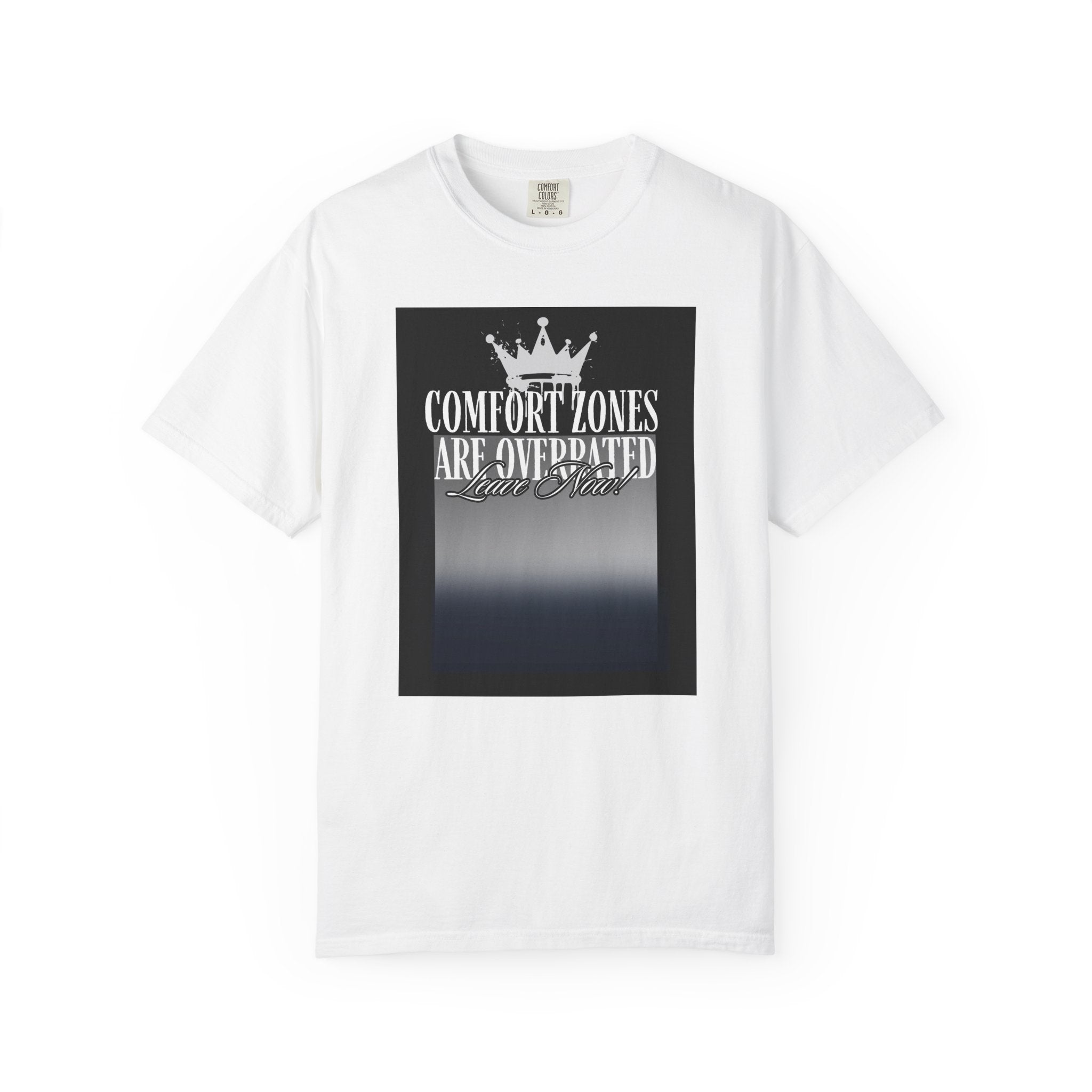 Comfort Zones Are Overrated-Typography T-Shirt | Comfort Colors 1717, Made in Honduras
