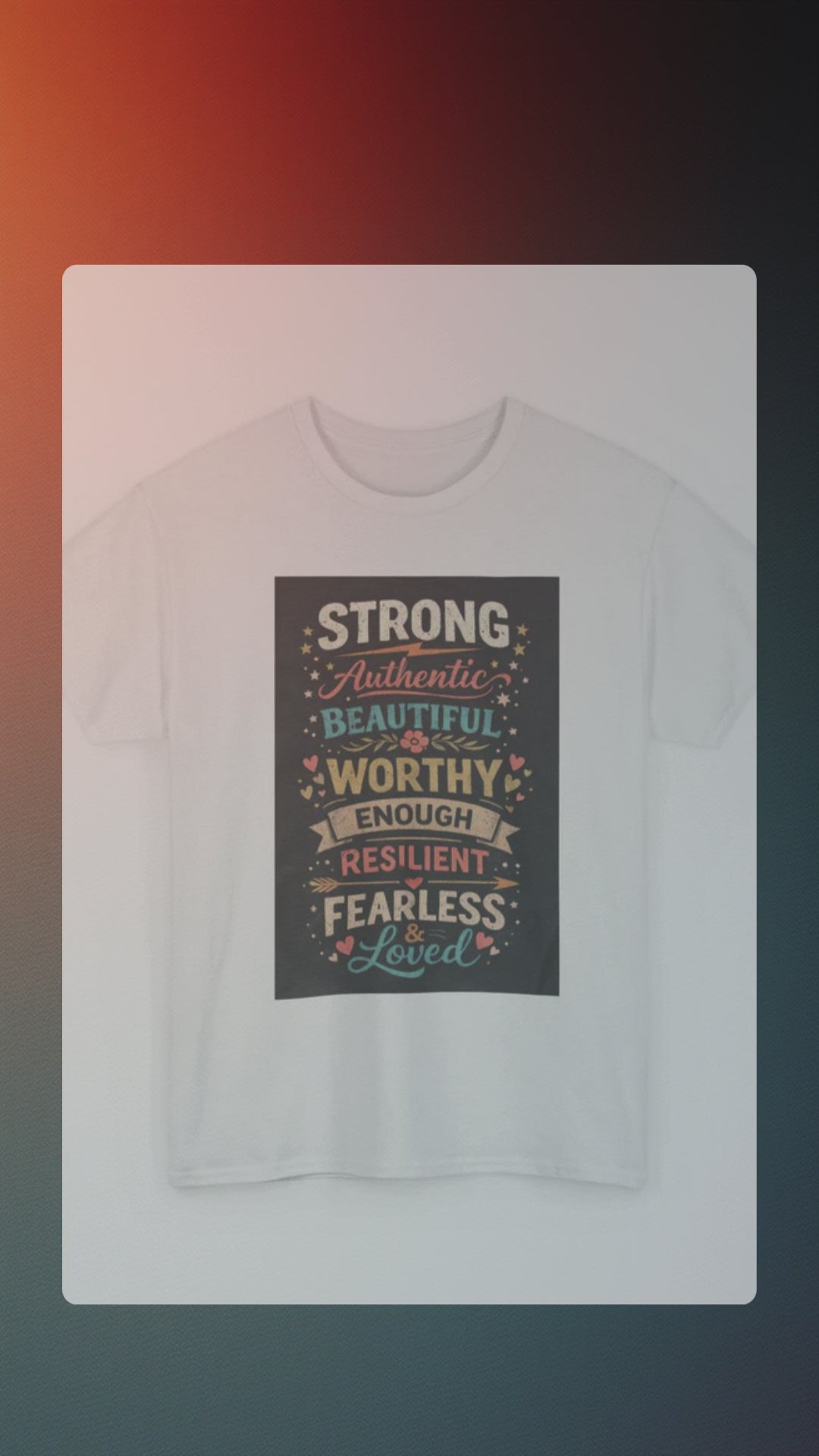 Inspirational Typography Tee – "Strong, Authentic, Beautiful, Worthy… Loved"